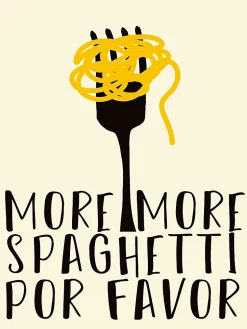 Affiche more spaghetti por favor l.30 x l.30 cm Dada Art