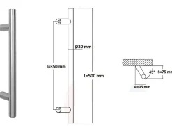 Poignée de tirage Diamètre 30 mm - Entraxe350 - S80 - A70 - L500 mm - inclinée 45 - INOX 304 satiné